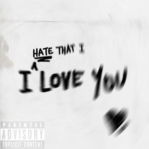 Hate That I Love You (Explicit)