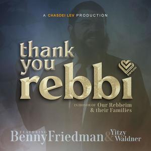 Thank You Rebbi (feat. Benny Friedman & Yitzy Waldner)