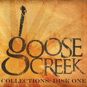 Goose Creek Collections: Disk One