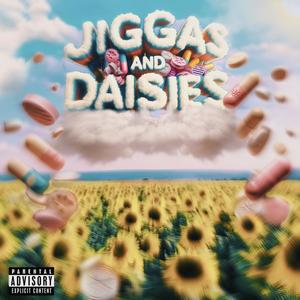 Jiggas and Daisies (Explicit)