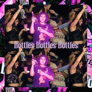 Bottles Bottles Bottles (Explicit)