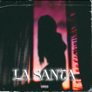 LA SANTA (Explicit)
