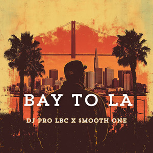 Bay to La (Explicit)