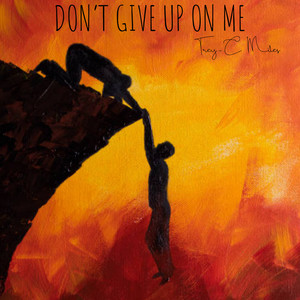 Don't Give Up On Me