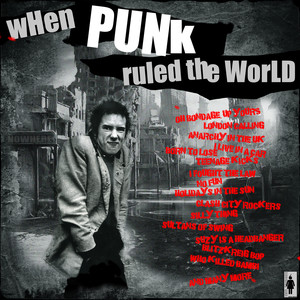 When Punk Ruled the World (Explicit)