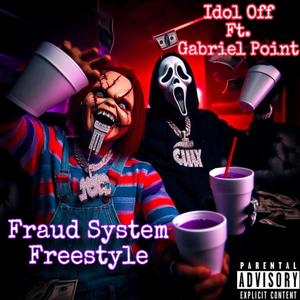 Fraud System Freestyle (feat. Idol Off) [Explicit]