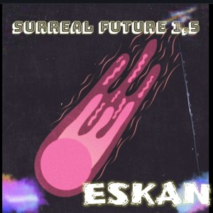 Surreal Future 1,5 (Explicit)