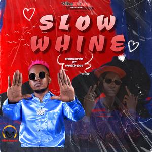 SLOW WHINE (feat. Worldboy)