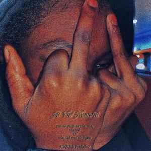 At the Moment (Explicit)