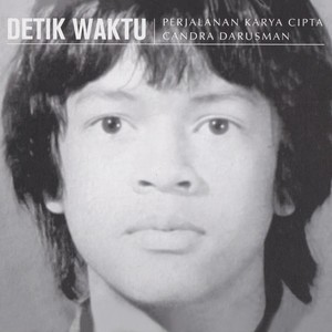 Detik Waktu : Perjalanan Karya Cipta Candra Darusman