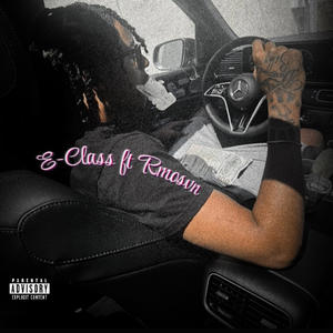 E-Class (feat. Rmosvn) (Explicit)