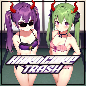 Hardcore Trash (Explicit)