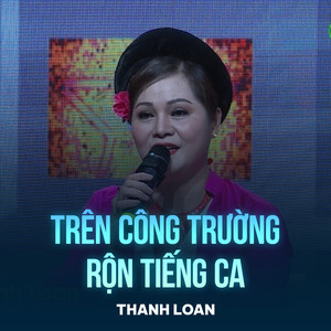 Trên Công Trường Rộn Tiếng Ca (Lofi)