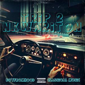 A trip to nkwariton (feat. Classiqal MusiQ) (Explicit)