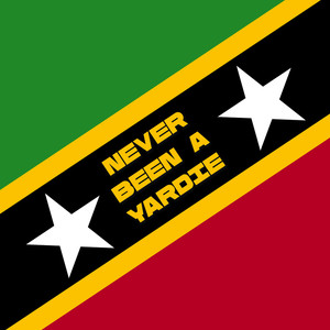 Never Been a Yardie (Explicit)
