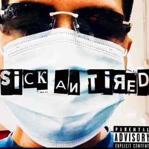 SICK AN TIRED (Explicit)