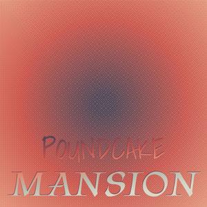 Poundcake Mansion