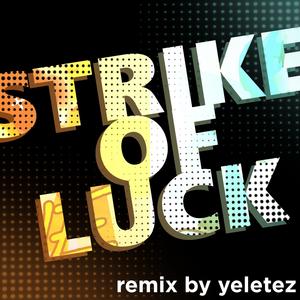 STRIKE OF LUCK (yeletez remix) (feat. LeonJD)