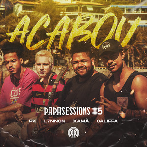 Acabou(Papasessions #5)[feat. CALIFFA]