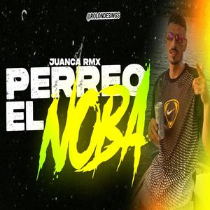 PERREO EL NOBA