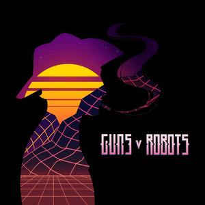 Guns v Robots