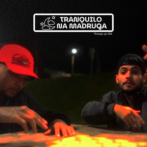 Tranquilo na Madruga (Explicit)