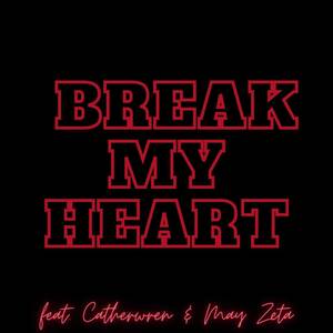 Break My Heart