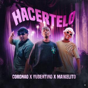 HACERTELO (feat. EL CORONAO)