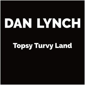 Topsy Turvy Land