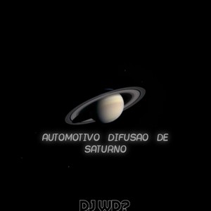 Automotivo Difusão de Saturno (Explicit)