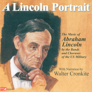 Band Music (American) - Sanderson, J. / Douglas, W. (A Lincoln Portrait - The Music of Lincoln by The Bands and Choruses of The U.S. Military)