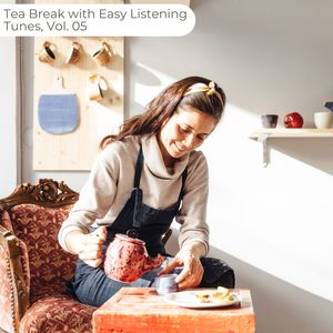 Tea Break With Easy Listening Tunes, Vol. 05