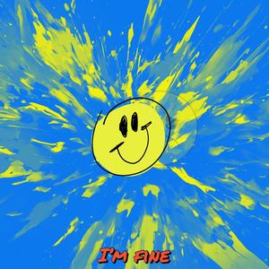 I'm Fine (Explicit)
