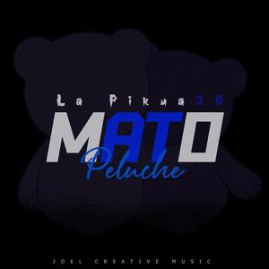 Mato Peluche (feat. Pikua 30) [Explicit]