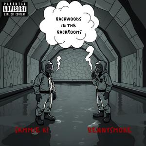 Backwoods in the Backrooms (feat. BennySmoke) (Explicit)