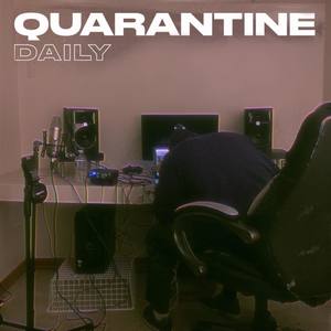 QUARANTINE DAILY (Explicit)