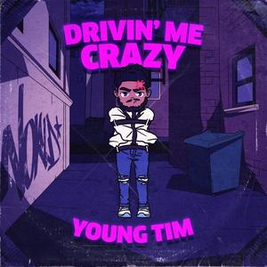 Drivin' Me Crazy (Explicit)