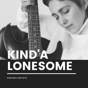 Kind'a Lonesome