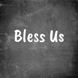 Bless Us