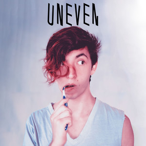 UNEVEN (Explicit)