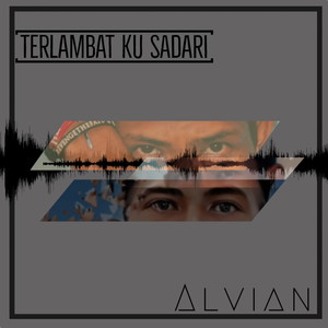 Terlambat ku sadari