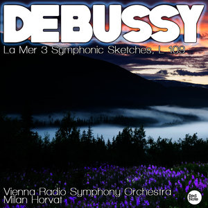 Debussy: La Mer 3 Symphonic Sketches, L 109