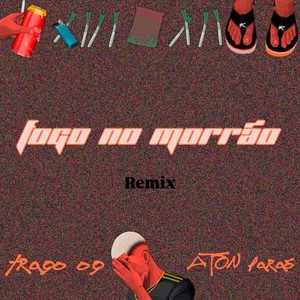 Fogo no Morrão (remix) [Explicit]