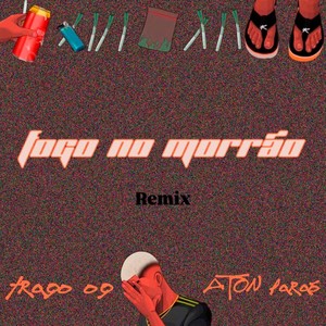 Fogo no Morrão (remix|Explicit)