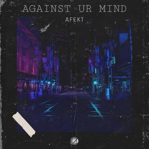 Against Ur Mind