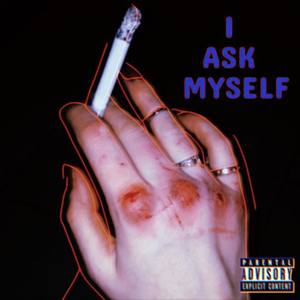 I ASK MYSELF (Explicit)