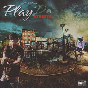 Play Da Streets (Explicit)