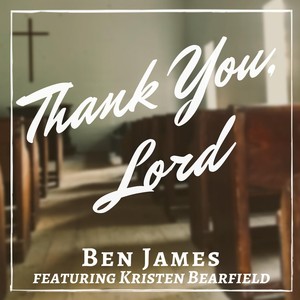 Thank You, Lord (feat. Kristen Bearfield)