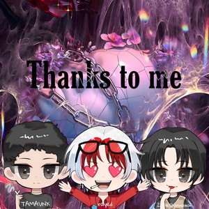 Thanks to me (Explicit)