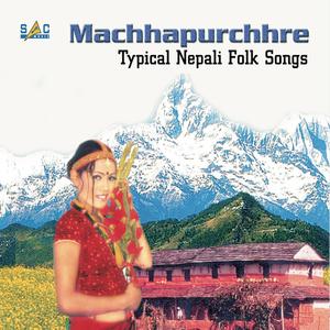 Machhapuchhre (Typical Nepali Folk Songs)